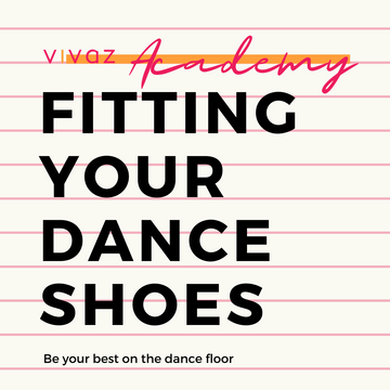 Being your best on the dance floor starts with the right fitting dance shoes | We take you through all you need to know.